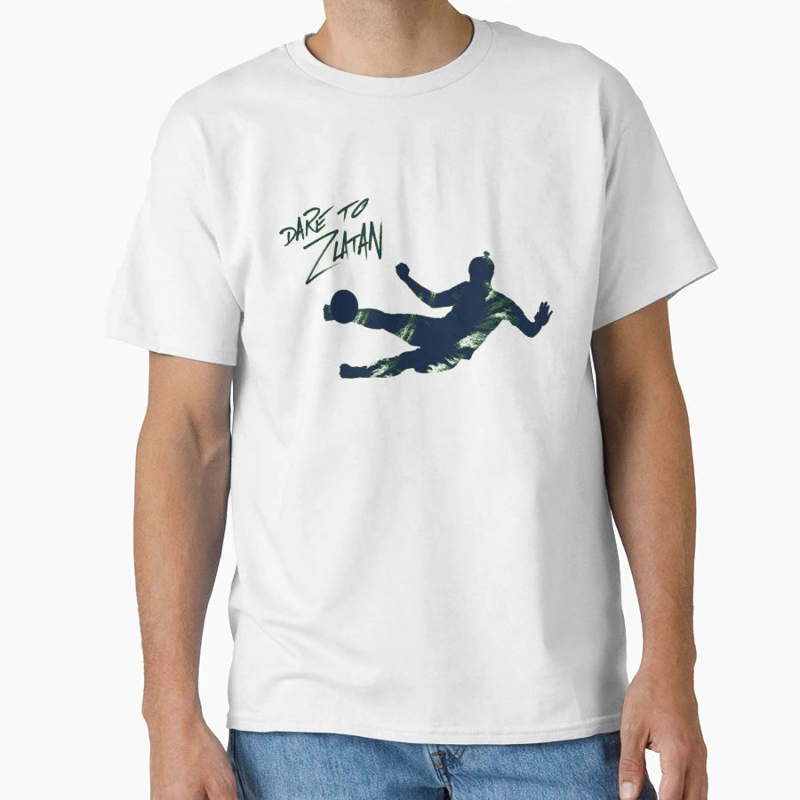 Dare To Zlatan T-Shirt - Fun Novelty Design Men Women - T-Shirt, Sweatshirt, Hoodie