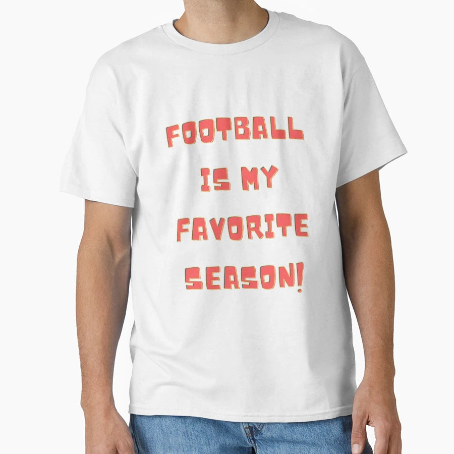Football Is My Favorite Season T-Shirt - Novelty Apparel for Adults - T-Shirt, Sweatshirt, Hoodie