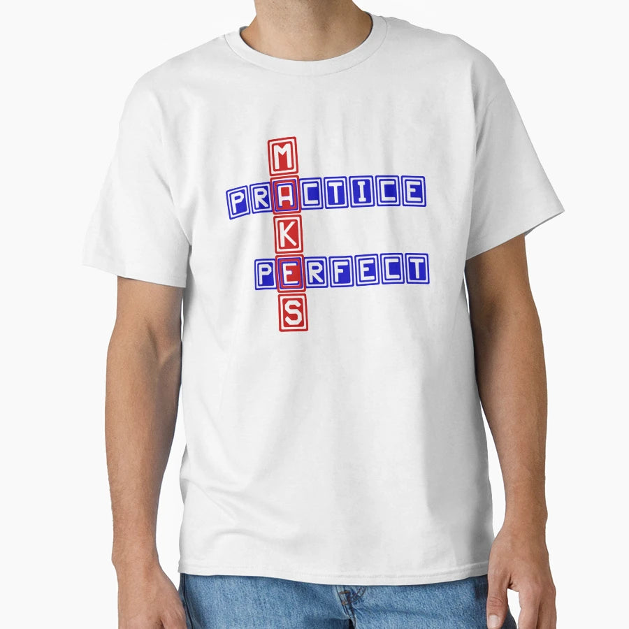 Practice Makes T-Shirt - Unique Graphic Unisex - T-Shirt, Sweatshirt, Hoodie