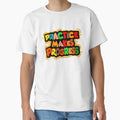 Practice Makes Progress T-Shirt - Graphic Print for Adults - T-Shirt, Sweatshirt, Hoodie