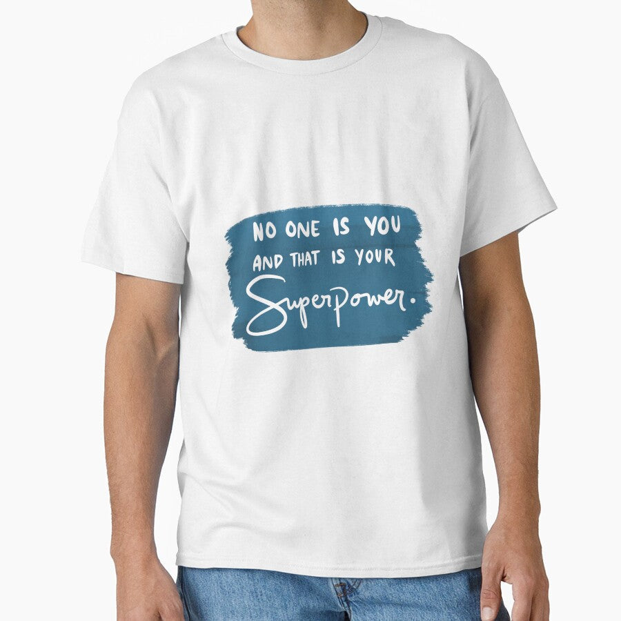 No One Is You And That Your Superpower 4 by - Adult & Kids T-Shirts, Sweatshirts & Hoodies apparel design preview 1
