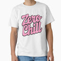 Zero Chill! Pink Girly Gift by PMCreative - Adult & Kids T-Shirts, Sweatshirts & Hoodies apparel design preview 1