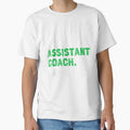 Best Assistant Coach Ever T Gift T-Shirt - Custom Art Print Men Women - T-Shirt, Sweatshirt, Hoodie
