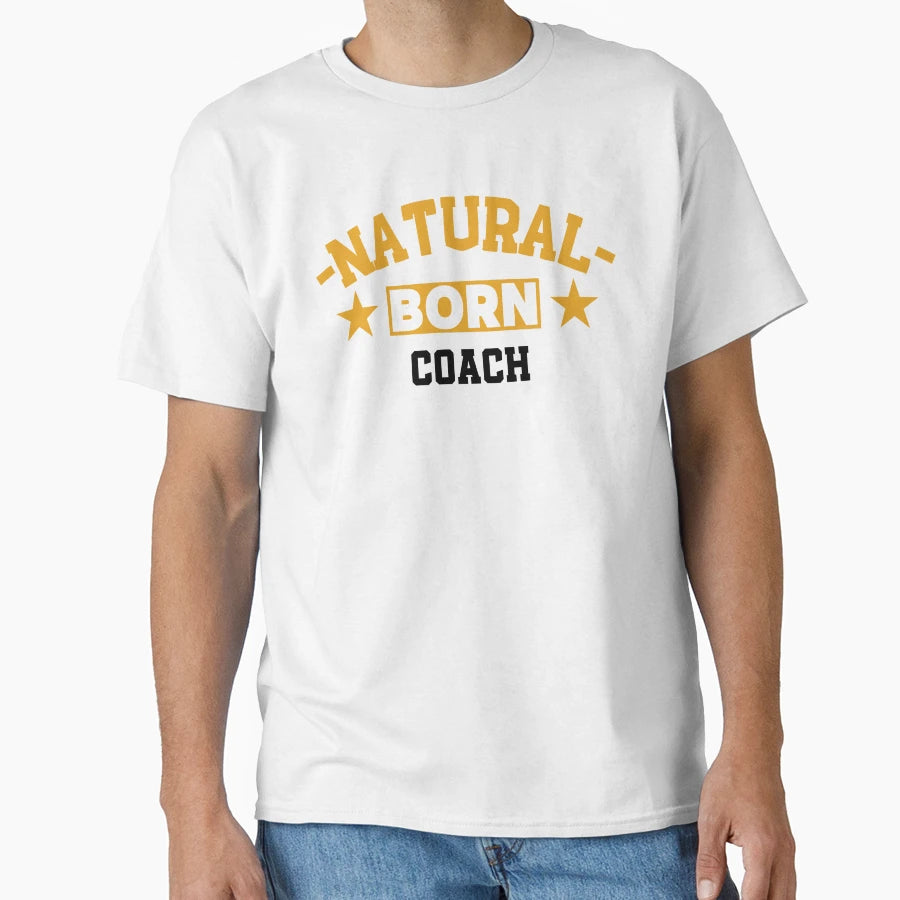 Natural Born Coach Funny Gift Coach S4G T-Shirt - Minimalist Print Unisex - T-Shirt, Sweatshirt, Hoodie