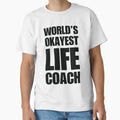Funny Worlds Okayest Life Coach Gift T-Shirt - Minimalist Print Unisex - T-Shirt, Sweatshirt, Hoodie