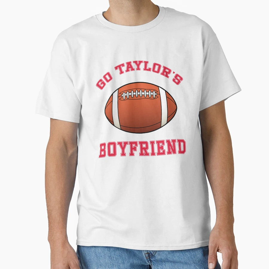 Go Taylors Boyfriend T-Shirt - Fun Novelty Design Men Women - T-Shirt, Sweatshirt, Hoodie