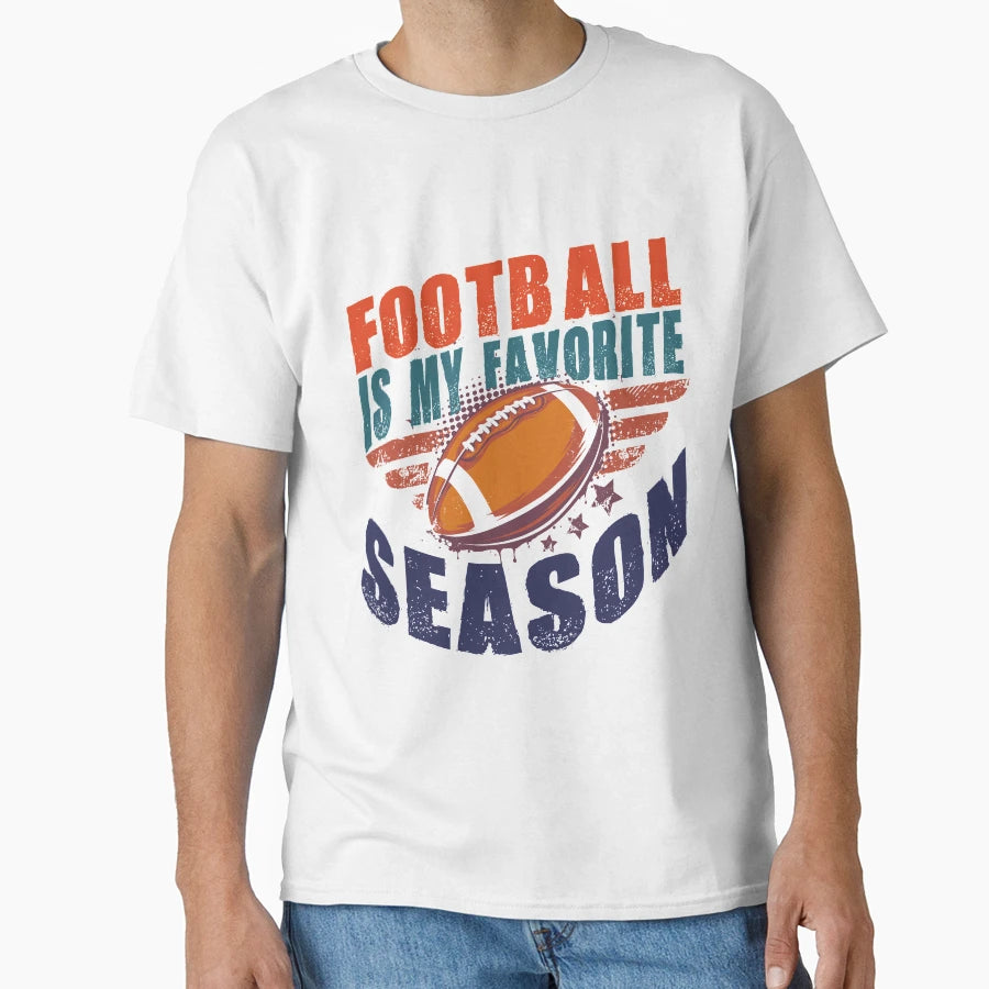 Football Is My Favorite Season Funny T-Shirt - Unique Graphic Men Women - T-Shirt, Sweatshirt, Hoodie