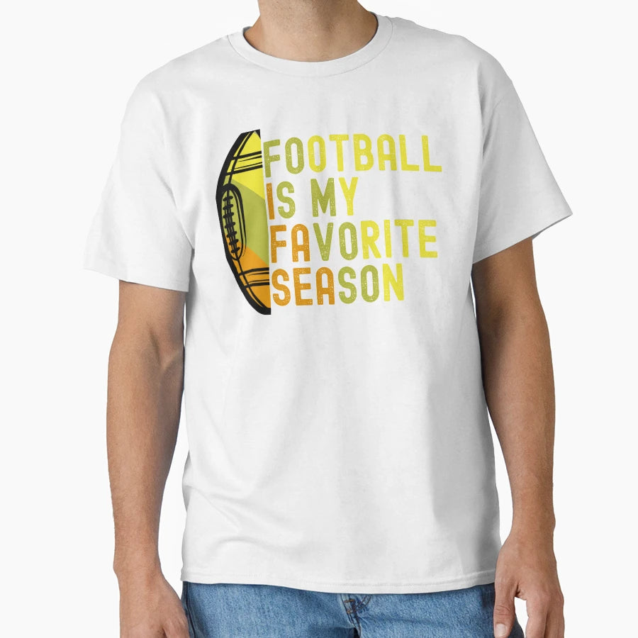 Football Is My Favorite Season T-Shirt - Fun Novelty Design for Adults - T-Shirt, Sweatshirt, Hoodie