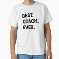 Best Coach Ever T-Shirt - Minimalist Print Men Women - T-Shirt, Sweatshirt, Hoodie
