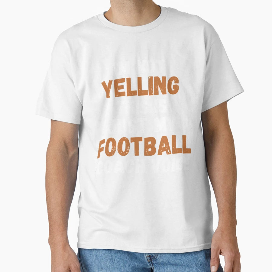 Im Not Yelling This Is Just My Football T-Shirt - Graphic Print for Adults - T-Shirt, Sweatshirt, Hoodie