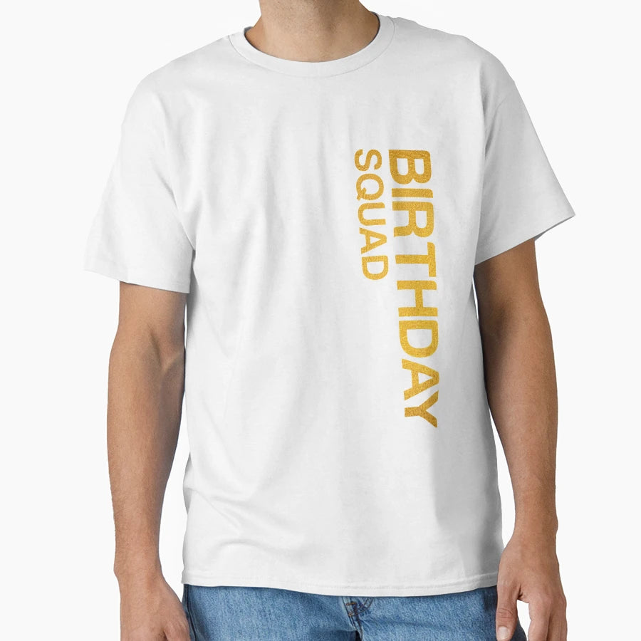 Birthday Squad Great Gift Amazing Funny T-Shirt - Unique Graphic Unisex - T-Shirt, Sweatshirt, Hoodie