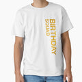 Birthday Squad Great Gift Amazing Funny T-Shirt - Unique Graphic Unisex - T-Shirt, Sweatshirt, Hoodie