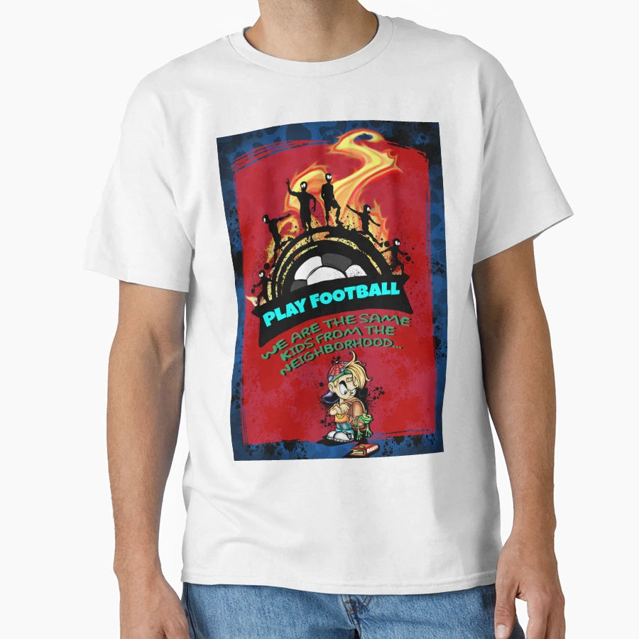 Play Football Product Application T-Shirt - Streetwear Style for Adults - T-Shirt, Sweatshirt, Hoodie