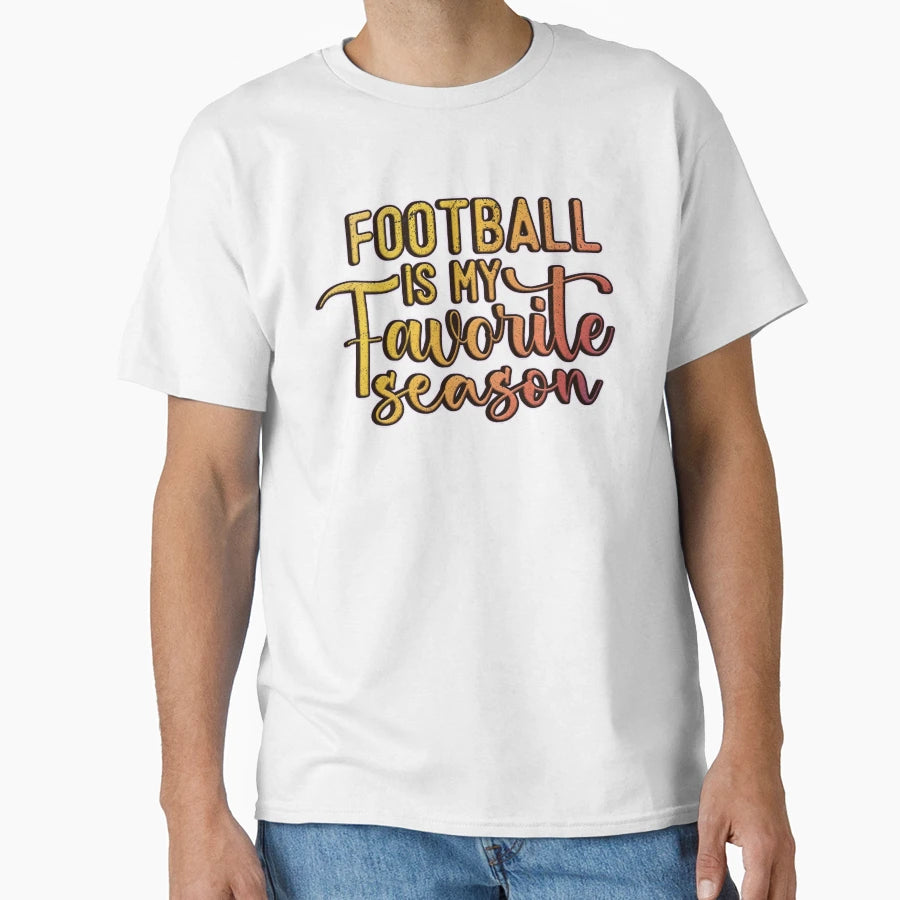 Football Is My Favorite Season T-Shirt - Aesthetic Graphic Men Women - T-Shirt, Sweatshirt, Hoodie