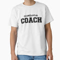 Awesome Coach T-Shirt - Fun Novelty Design Unisex - T-Shirt, Sweatshirt, Hoodie