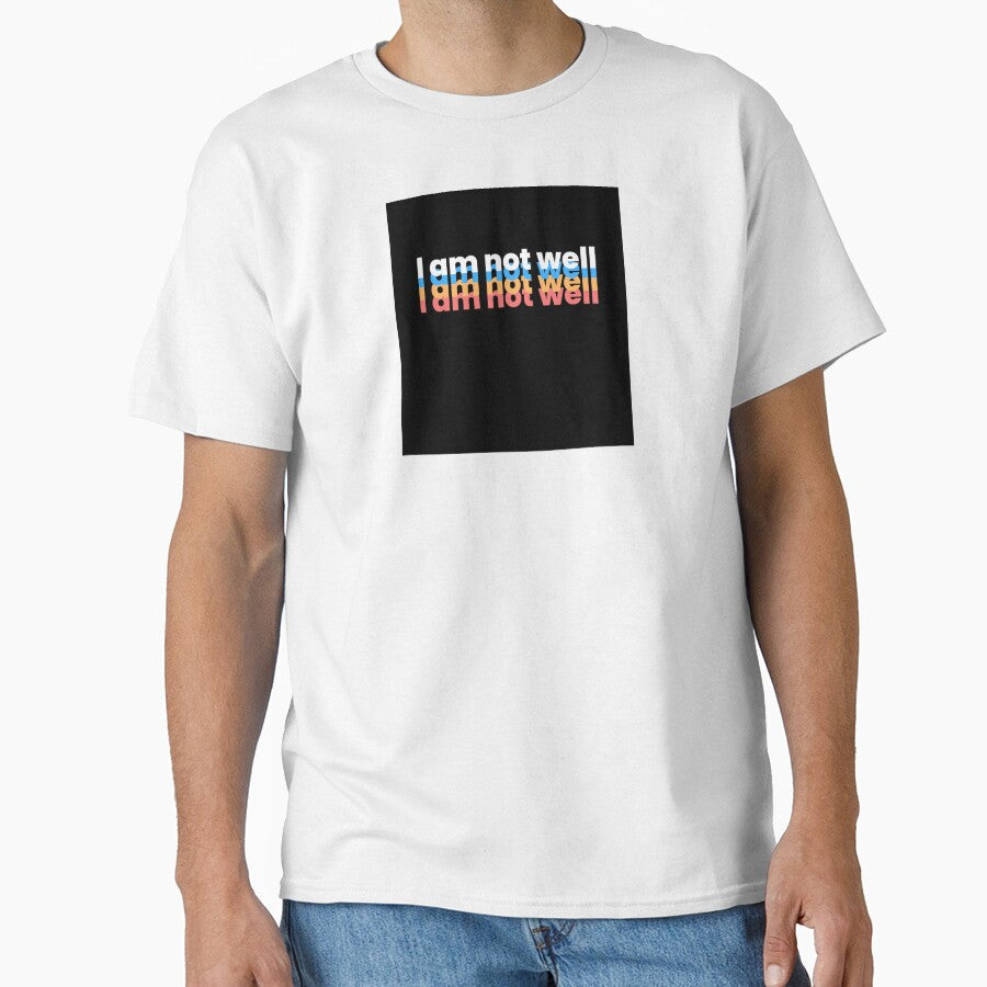 I am not well by sgrun - Adult & Kids T-Shirts, Sweatshirts & Hoodies apparel design preview 1