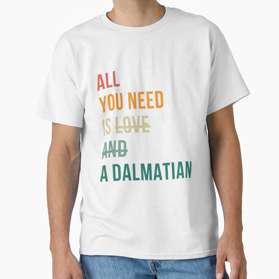 Retro all you need is love and a Dalmatian dog breed - Adult & Kids T-Shirts, Sweatshirts & Hoodies apparel design preview 1