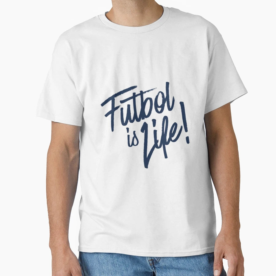 Futbol Is Lif Life T-Shirt - Unique Graphic Unisex - T-Shirt, Sweatshirt, Hoodie
