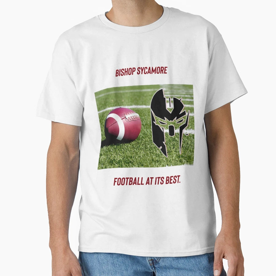 Bishop Sycamore Real Football T-Shirt - Casual Everyday Wear Men Women - T-Shirt, Sweatshirt, Hoodie