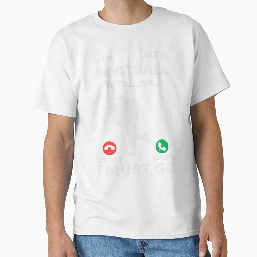 American Football Calling I Must Go Funny T-Shirt - Graphic Print Unisex - T-Shirt, Sweatshirt, Hoodie