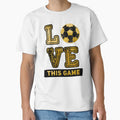 Soccer Futbol Love T-Shirt - Fun Novelty Design Unisex - T-Shirt, Sweatshirt, Hoodie