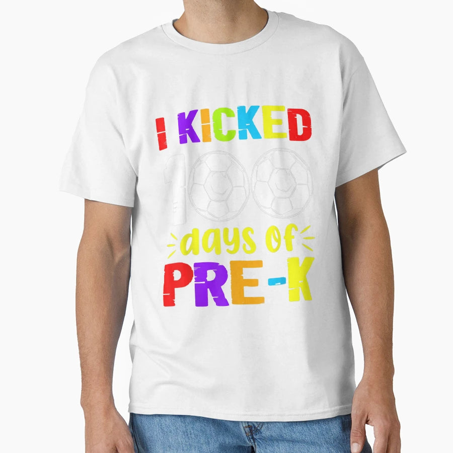 I Kicked 100 Days Happy 100Th Day Soccer T-Shirt - Trendy Graphic Unisex - T-Shirt, Sweatshirt, Hoodie