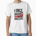 Raise Ballers Bold Football Pride T-Shirt - Streetwear Style Men Women - T-Shirt, Sweatshirt, Hoodie