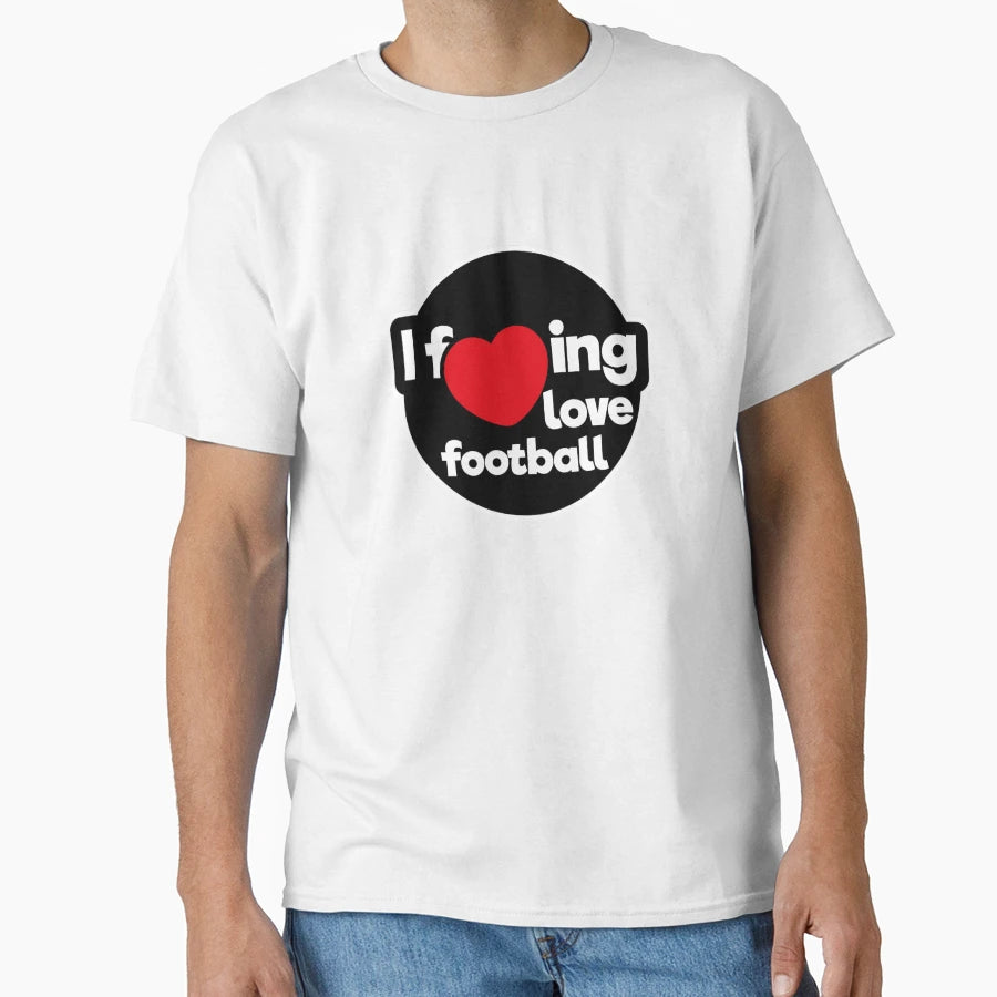 I Love Football T-Shirt - Fun Novelty Design for Adults - T-Shirt, Sweatshirt, Hoodie
