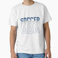Soccer Mom T-Shirt - Casual Everyday Wear Men Women - T-Shirt, Sweatshirt, Hoodie