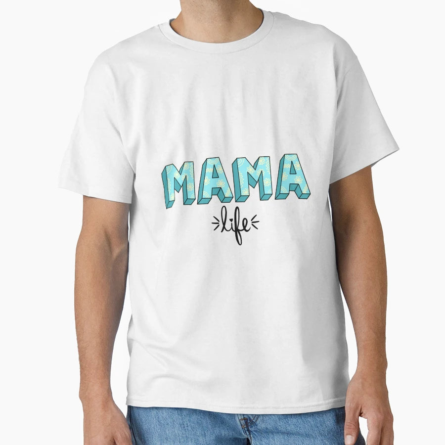 Mama Life T-Shirt - Streetwear Style for Adults - T-Shirt, Sweatshirt, Hoodie