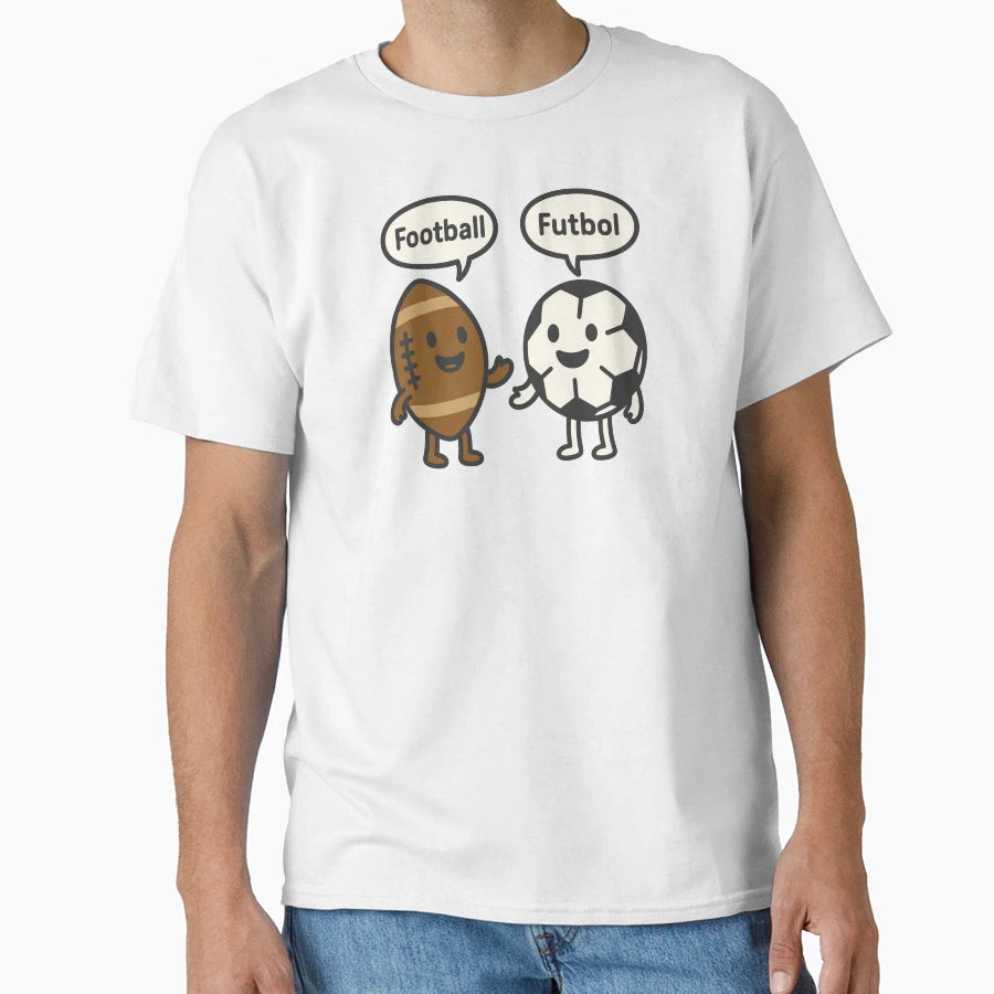 Football Vs Futbol Soccer Funny T-Shirt - Aesthetic Graphic Unisex - T-Shirt, Sweatshirt, Hoodie