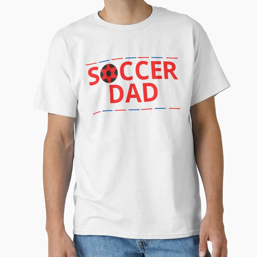 Soccer Dad T-Shirt - Fun Novelty Design Men Women - T-Shirt, Sweatshirt, Hoodie