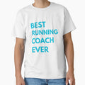 Best Running Coach Ever T-Shirt - Trendy Graphic Unisex - T-Shirt, Sweatshirt, Hoodie