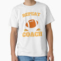 Repeat After Me Yes Coach Football T-Shirt - Streetwear Style for Adults - T-Shirt, Sweatshirt, Hoodie