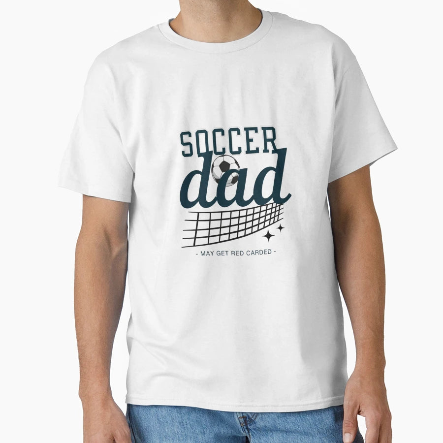 Soccer Dad Funny Soccer Ball And Goal T-Shirt - Custom Art Print Men Women - T-Shirt, Sweatshirt, Hoodie