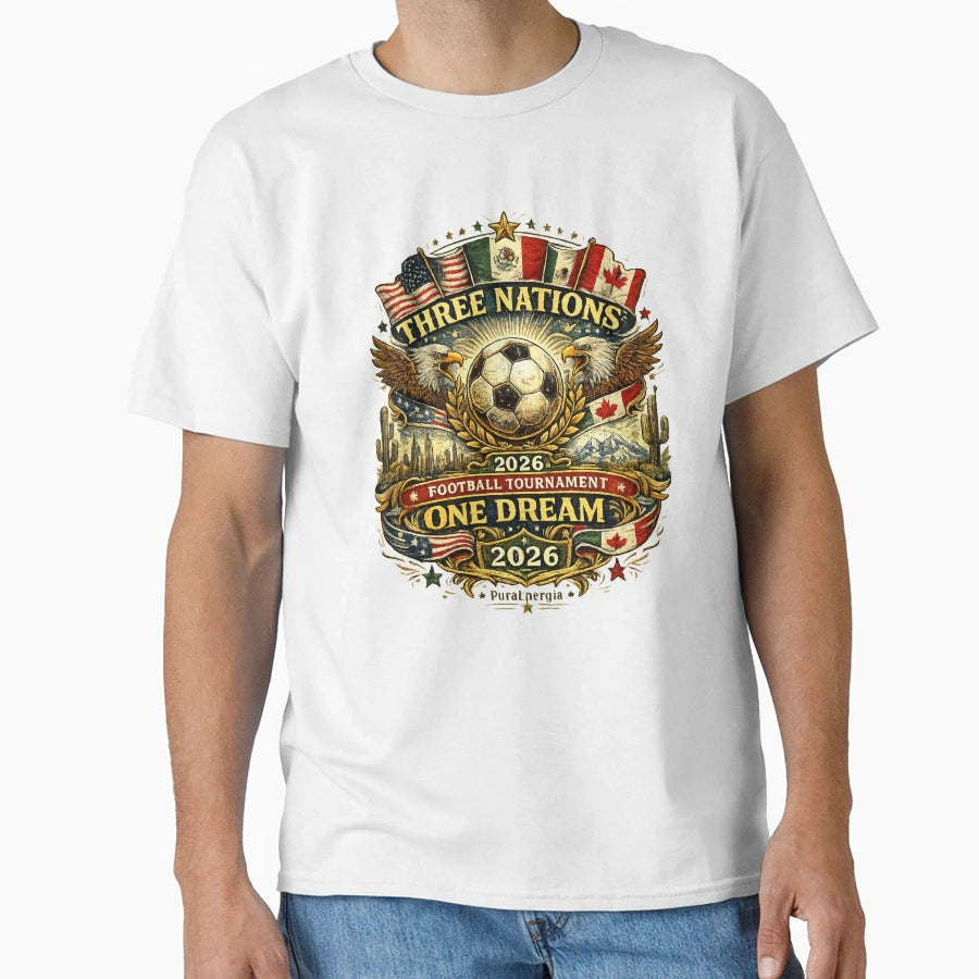 Three Nations One Dream 2026 Football T-Shirt - Graphic Print Men Women - T-Shirt, Sweatshirt, Hoodie