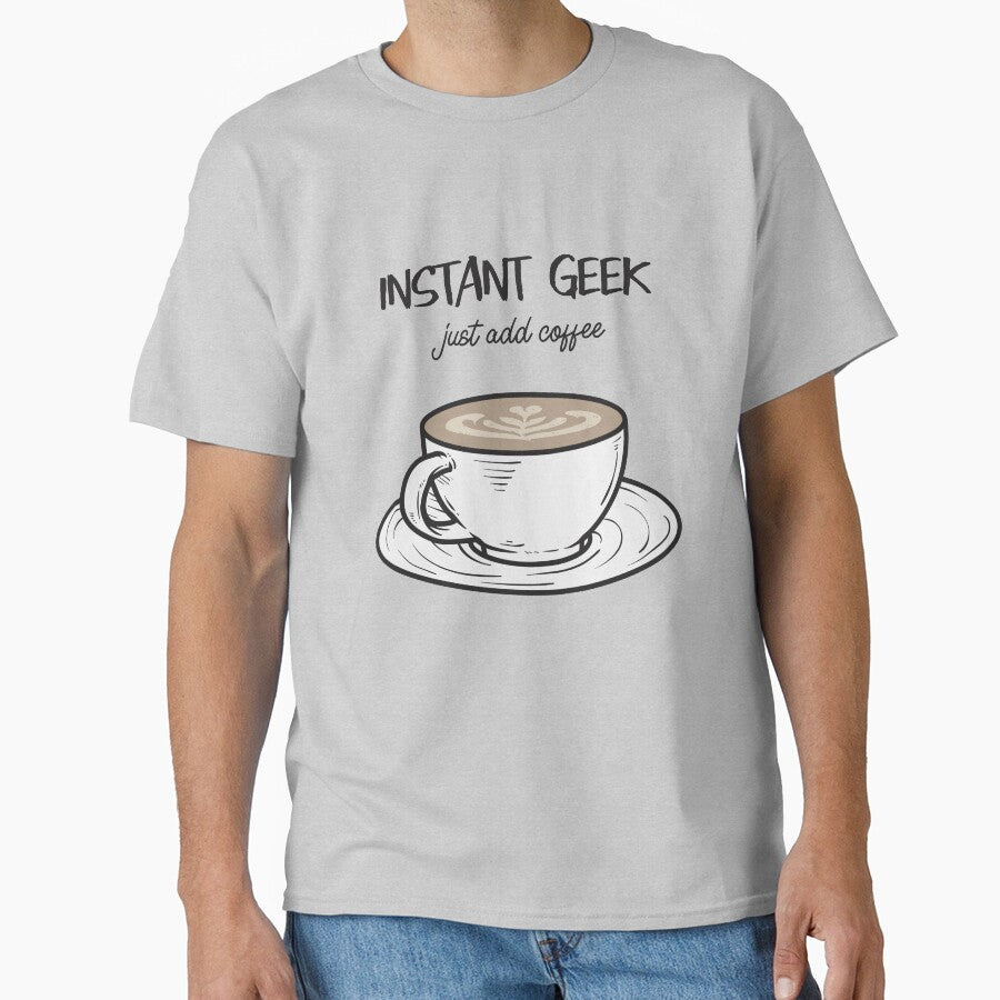 Instant Geek Just Add Coffee by seriouslag - Adult & Kids T-Shirts, Sweatshirts & Hoodies apparel design preview 1