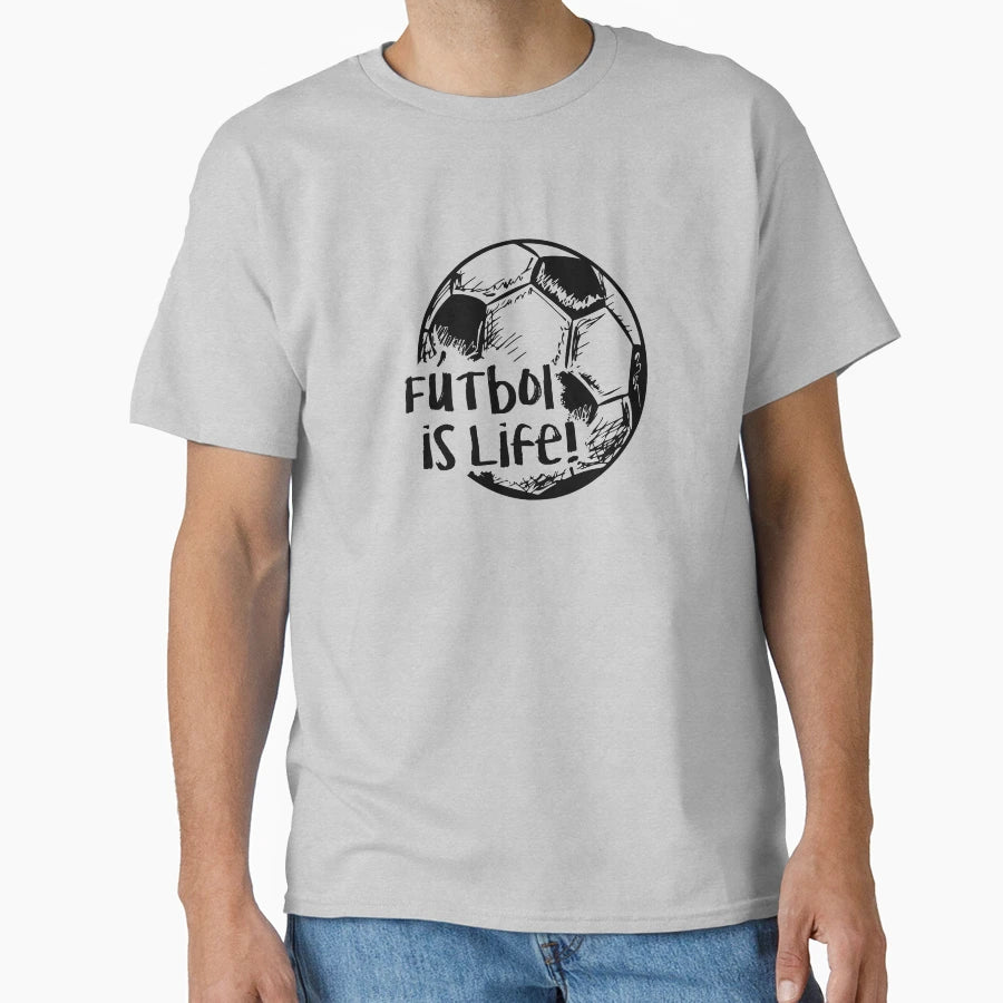 Futbol Is Life T-Shirt - Graphic Print for Adults - T-Shirt, Sweatshirt, Hoodie