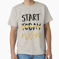 Start today now motivation by sreckov-desig - Adult & Kids T-Shirts, Sweatshirts & Hoodies apparel design preview 1