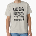 Yoga Quote Because Adulting is Hard Motivational - Adult & Kids T-Shirts, Sweatshirts & Hoodies apparel design preview 1