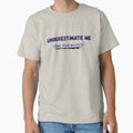 Underestimate me by Jessi-Treana - Adult & Kids T-Shirts, Sweatshirts & Hoodies apparel design preview 1