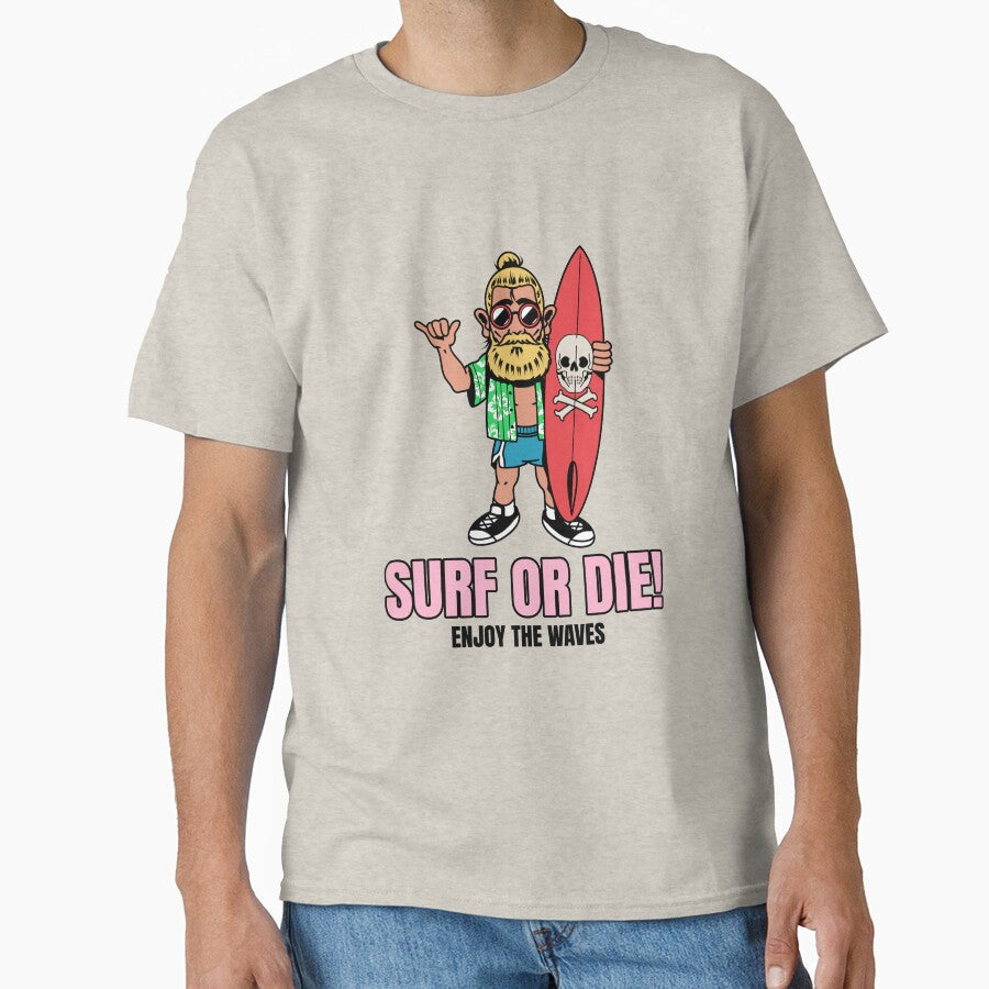 Surf or Die! Enjoy the Waves. by SP-Printable - Adult & Kids T-Shirts, Sweatshirts & Hoodies apparel design preview 1