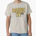 Raise It Original T-Shirt - Aesthetic Graphic for Adults - T-Shirt, Sweatshirt, Hoodie