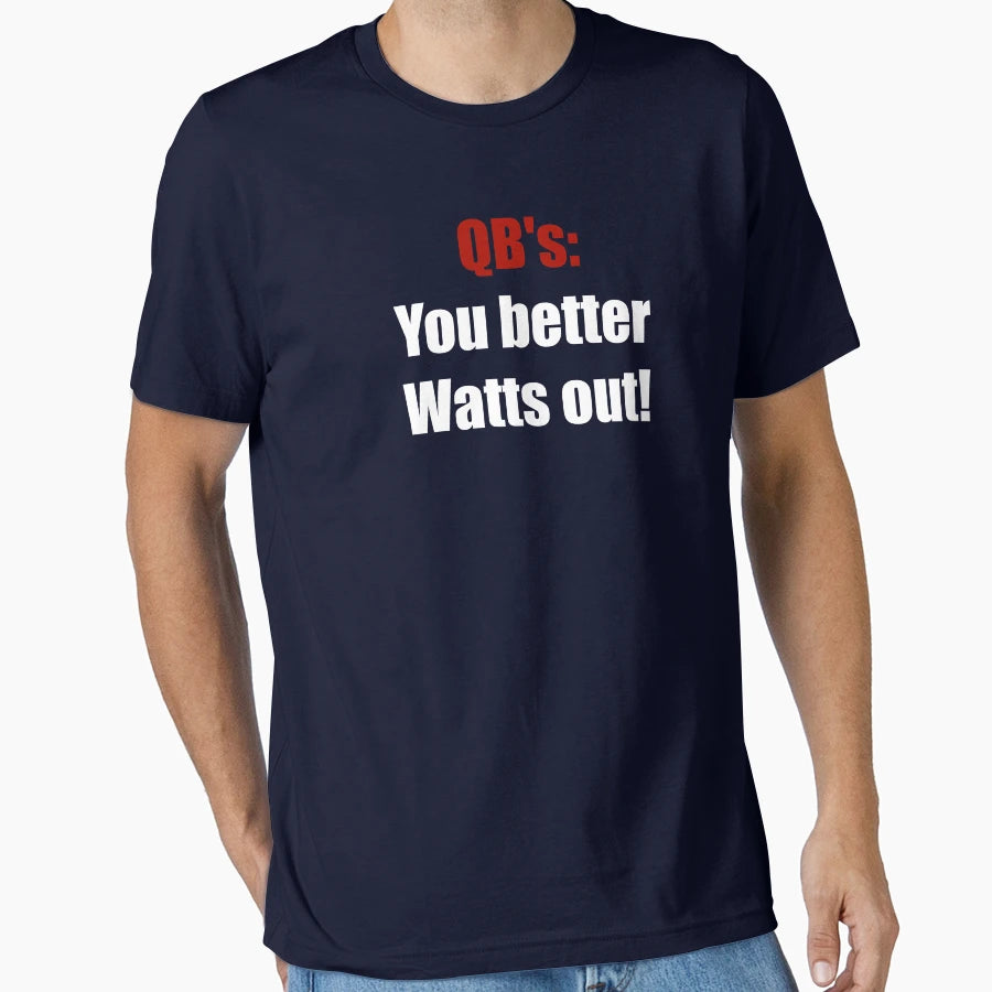You Better Watts Out T-Shirt - Aesthetic Graphic Men Women - T-Shirt, Sweatshirt, Hoodie