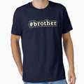 Brother Hashtag Black White T-Shirt - Custom Art Print Unisex - T-Shirt, Sweatshirt, Hoodie