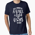 All I Need Is Ball Field To Beat T-Shirt - Aesthetic Graphic for Adults - T-Shirt, Sweatshirt, Hoodie