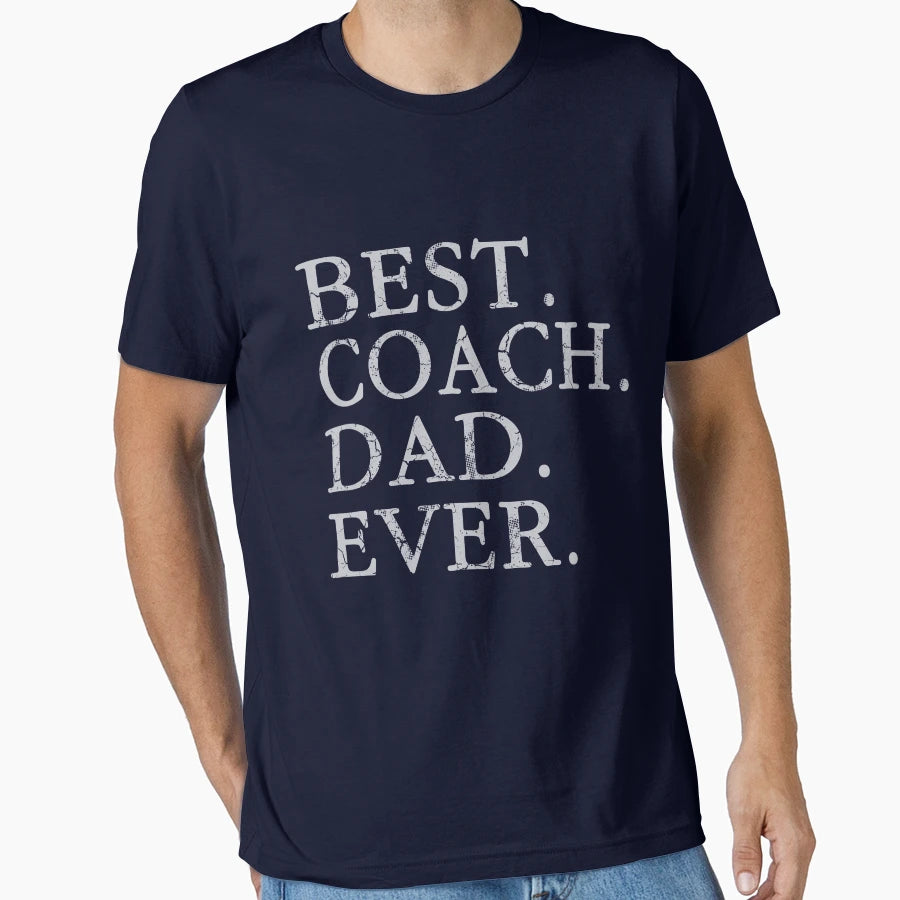 Best Coach Dad Ever T-Shirt - Minimalist Print Men Women - T-Shirt, Sweatshirt, Hoodie