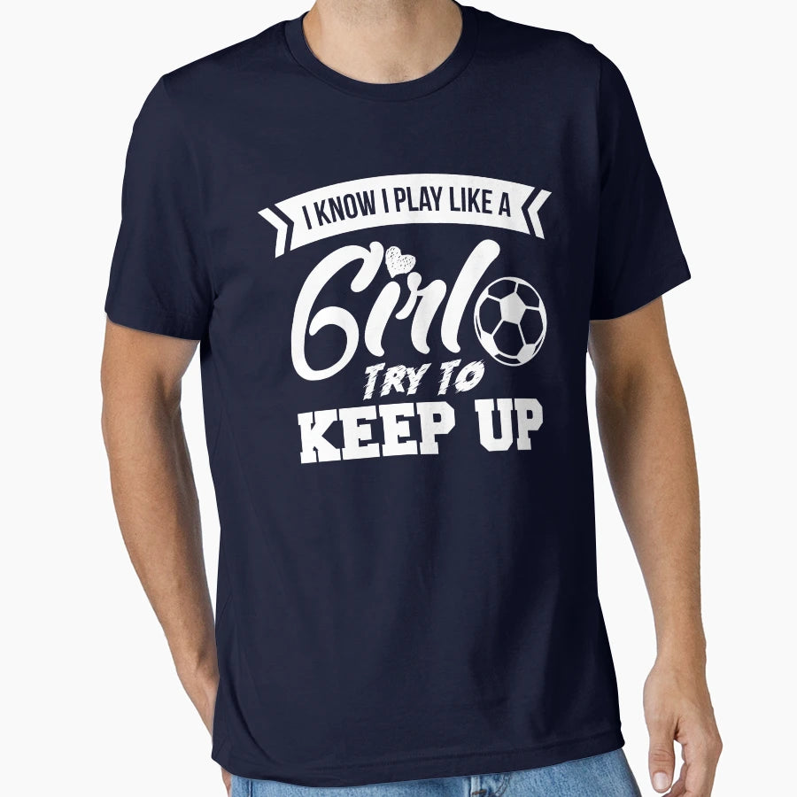 I Know I Play Like Try To Keep Up Gear T-Shirt - Graphic Print for Adults - T-Shirt, Sweatshirt, Hoodie
