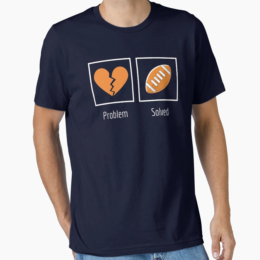 Problem Solved American Football T-Shirt - Fun Novelty Design Unisex - T-Shirt, Sweatshirt, Hoodie