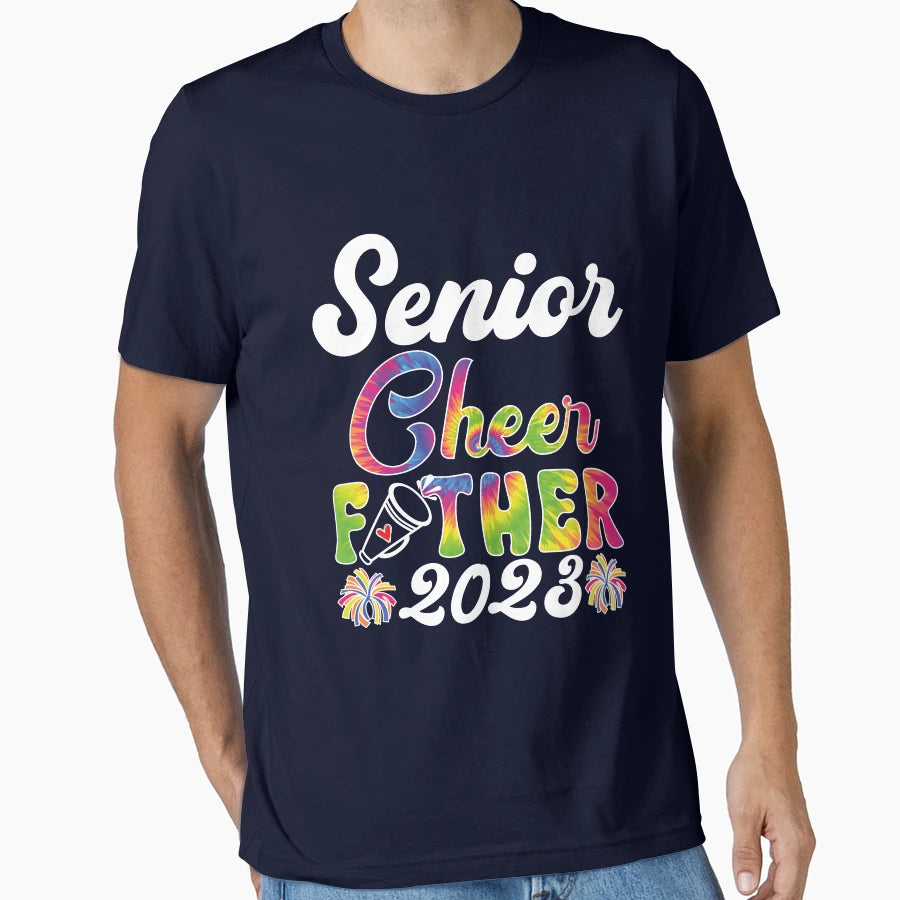 Senior Cheer Father 2023 Tie Dye T-Shirt - Streetwear Style Unisex - T-Shirt, Sweatshirt, Hoodie